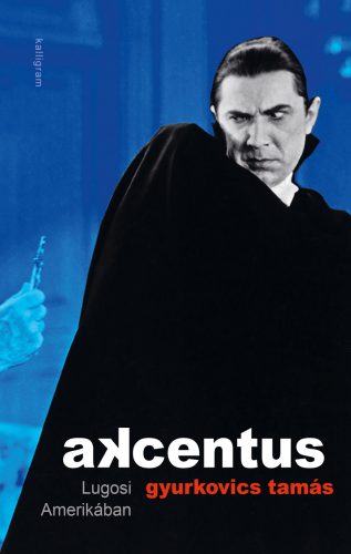 AKCENTUS - LUGOSI AMERIKÁBAN