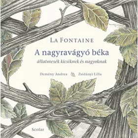 A NAGYRAVÁGYÓ BÉKA - ÁLLATMESÉK KICSIKNEK ÉS NAGYOKNAK