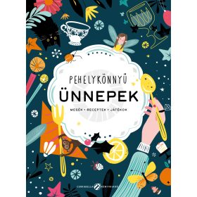 PEHELYKÖNNYŰ ÜNNEPEK - MESÉK, RECEPTEK, JÁTÉKOK