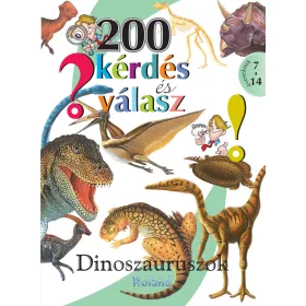 200 KÉRDÉS ÉS VÁLASZ - DINOSZAURUSZOK