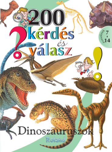 200 KÉRDÉS ÉS VÁLASZ - DINOSZAURUSZOK