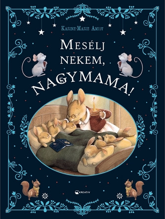 MESÉLJ NEKEM, NAGYMAMA!