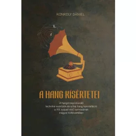 KONKOLY DÁNIEL: A HANG KÍSÉRTETEI
