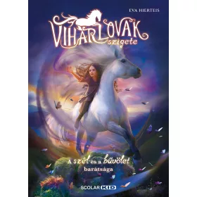   A SZÉL ÉS A BŰVÖLET BARÁTSÁGA - A VIHARLOVAK SZIGETE 1.