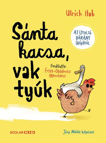 SÁNTA KACSA, VAK TYÚK