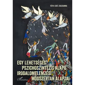   EGY LEHETSÉGES PSZICHOSZINTÉZIS ALAPÚ IRODALMI ELEMZÉSI MÓDSZERTAN ALAPJAI