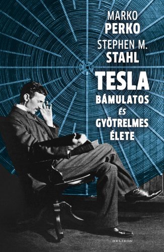 TESLA BÁMULATOS ÉS GYÖTRELMES ÉLETE