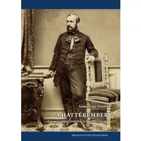   A HÁTTÉREMBER - CSENGERY ANTAL POLITIKAI ÉS KÖZÉLETI PÁLYÁJA