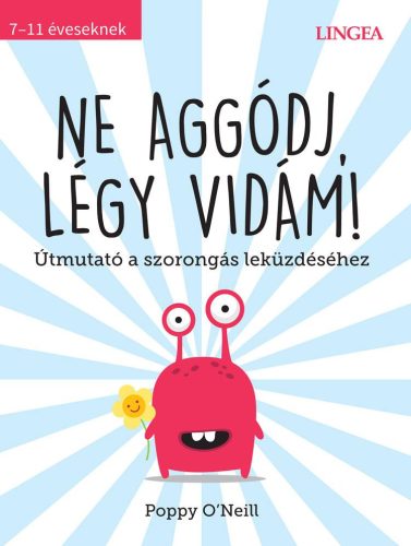 NE AGGÓDJ, LÉGY VIDÁM!