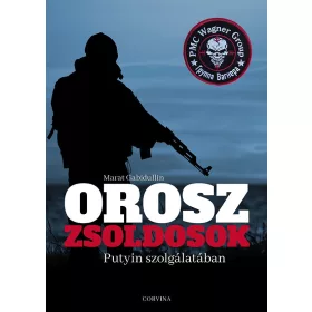 OROSZ ZSOLDOSOK PUTYIN SZOLGÁLATÁBAN