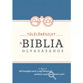 TÚLÉLŐKÉSZLET A BIBLIA OLVASÁSÁHOZ
