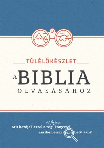 TÚLÉLŐKÉSZLET A BIBLIA OLVASÁSÁHOZ