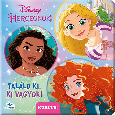 TALÁLD KI, KI VAGYOK!  DISNEY HERCEGNŐK