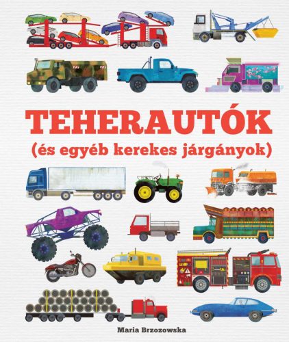 TEHERAUTÓK (ÉS EGYÉB KEREKES JÁRGÁNYOK)