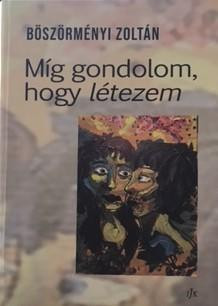 MÍG GONDOLOM, HOGY LÉTEZEM