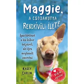 MAGGIE, A CSODAKUTYA RENDKÍVÜLI ÉLETE
