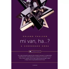 MI VAN, HA? - A SZORONGÁS KORA