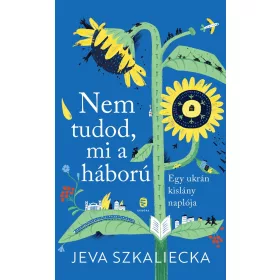 NEM TUDOD, MI A HÁBORÚ - EGY UKRÁN KISLÁNY NAPLÓJA