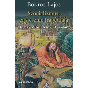 SZOCIALIZMUS: EGY ESZME TRAGÉDIÁJA