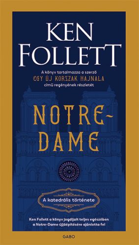 NOTRE-DAME - A KATEDRÁLIS TÖRTÉNETE