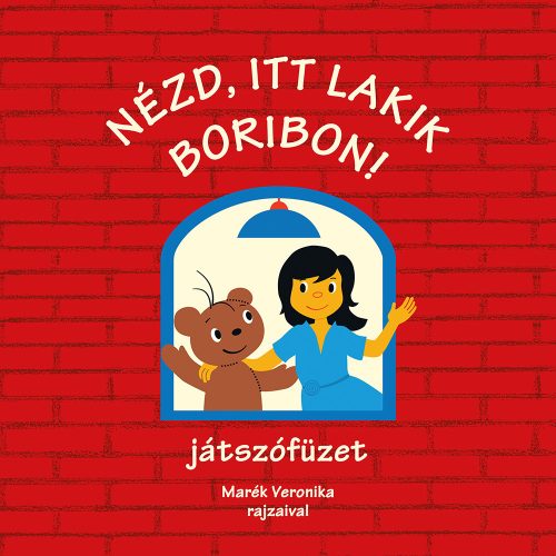 NÉZD, ITT LAKIK BORIBON!  JÁTSZÓFÜZET