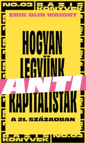 HOGYAN LEGYÜNK ANTIKAPITALISTÁK A 21. SZÁZADBAN