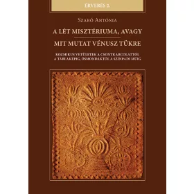 A LÉT MISZTÉRIUMA, AVAGY MIT MUTAT VÉNUSZ TÜKRE