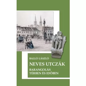 NEVES UTCZÁK - BARANGOLÁS TÉRBEN ÉS IDŐBEN