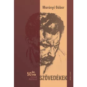  MURÁNYI GÁBOR: SZÖVEDÉKEK. 50 ÉV, 50 ÍRÁS JÓZSEF ATTILÁRÓL