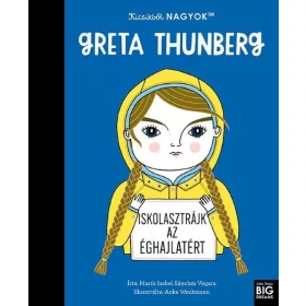   MARIA ISABEL SANCHEZ VEGARA: KICSIKBŐL NAGYOK - GRETA THUNBERG