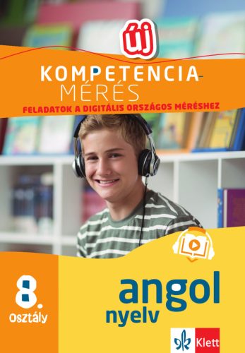 KOMPETENCIAMÉRÉS: FELADATOK A DIGITÁLIS ORSZÁGOS MÉRÉSHEZ - ANGOL NYELV 8. OSZTÁ