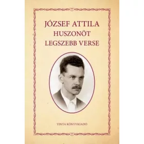 JÓZSEF ATTILA HUSZONÖT LEGSZEBB VERSE