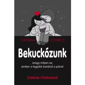   BEKUCKÓZUNK - AVAGY MILYEN AZ, AMIKOR A LEGJOBB BARÁTOD A PÁROD