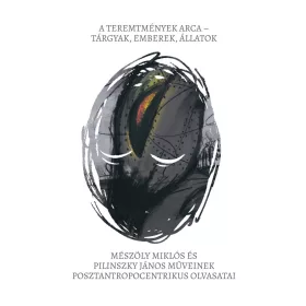  SERESTÉLY ZALÁN[SZERK.] SELYEM ZSUZSA: A TEREMTMÉNYEK ARCA - TÁRGYAK, EMBEREK, ÁLLATOK
