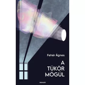 A TÜKÖR MÖGÜL