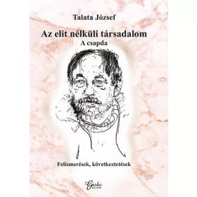 AZ ELIT NÉLKÜLI TÁRSADALOM - A CSAPDA