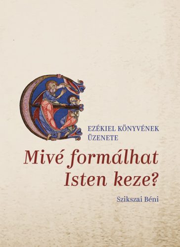 MIVÉ FORMÁLHAT ISTEN KEZE?