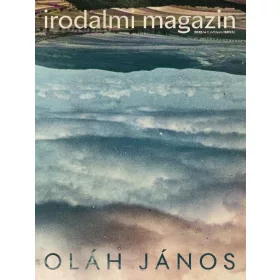 OLÁH JÁNOS - IRODALMI MAGAZIN 2022/4