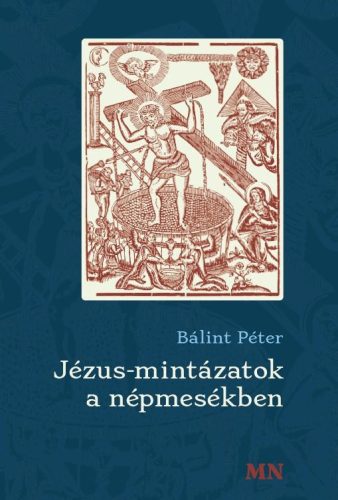JÉZUS-MINTÁZATOK A NÉPMESÉKBEN