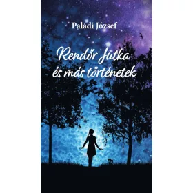 RENDŐR JUTKA ÉS MÁS TÖRTÉNETEK