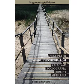 OTTHONIRODALOM - A MAGYAR SZOCIOGRÁFIA ERDÉLYI MŰHELYEI