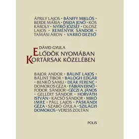 ELŐDÖK NYOMÁBAN - KORTÁRSAK KÖZELÉBEN