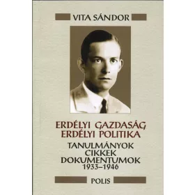 ERDÉLYI GAZDASÁG - ERDÉLYI POLITIKA