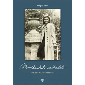 MINDENKIT CSÓKOLOK! FÜGEDY KATÓ EMLÉKÉRE