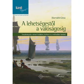 HORVÁTH GÉZA: A LEHETSÉGESTŐL A VALÓSÁGOSIG