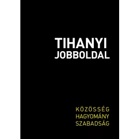TIHANYI JOBBOLDAL - KÖZÖSSÉG, HAGYOMÁNY, SZABADSÁG