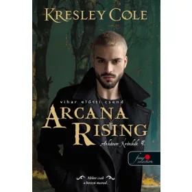   ARCANA RISING - VIHAR ELŐTTI CSEND (AZ ARKÁNUM KRÓNIKÁK 4.)