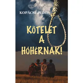 KÖTELET A HÓHÉRNAK!