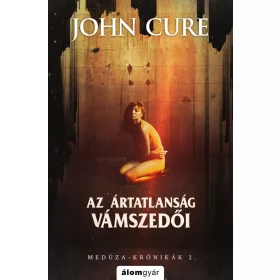 AZ ÁRTATLANSÁG VÁMSZEDŐI - MEDÚZA-KRÓNIKÁK 2.