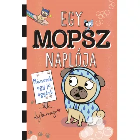 EGY MOPSZ NAPLÓJA - MANCSOK EGY JÓ ÜGYÉRT